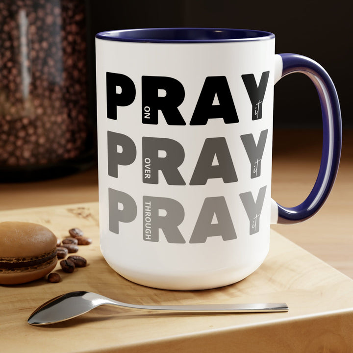 Accent Ceramic Mug 15oz Pray on it Over it Through it Black Illustration