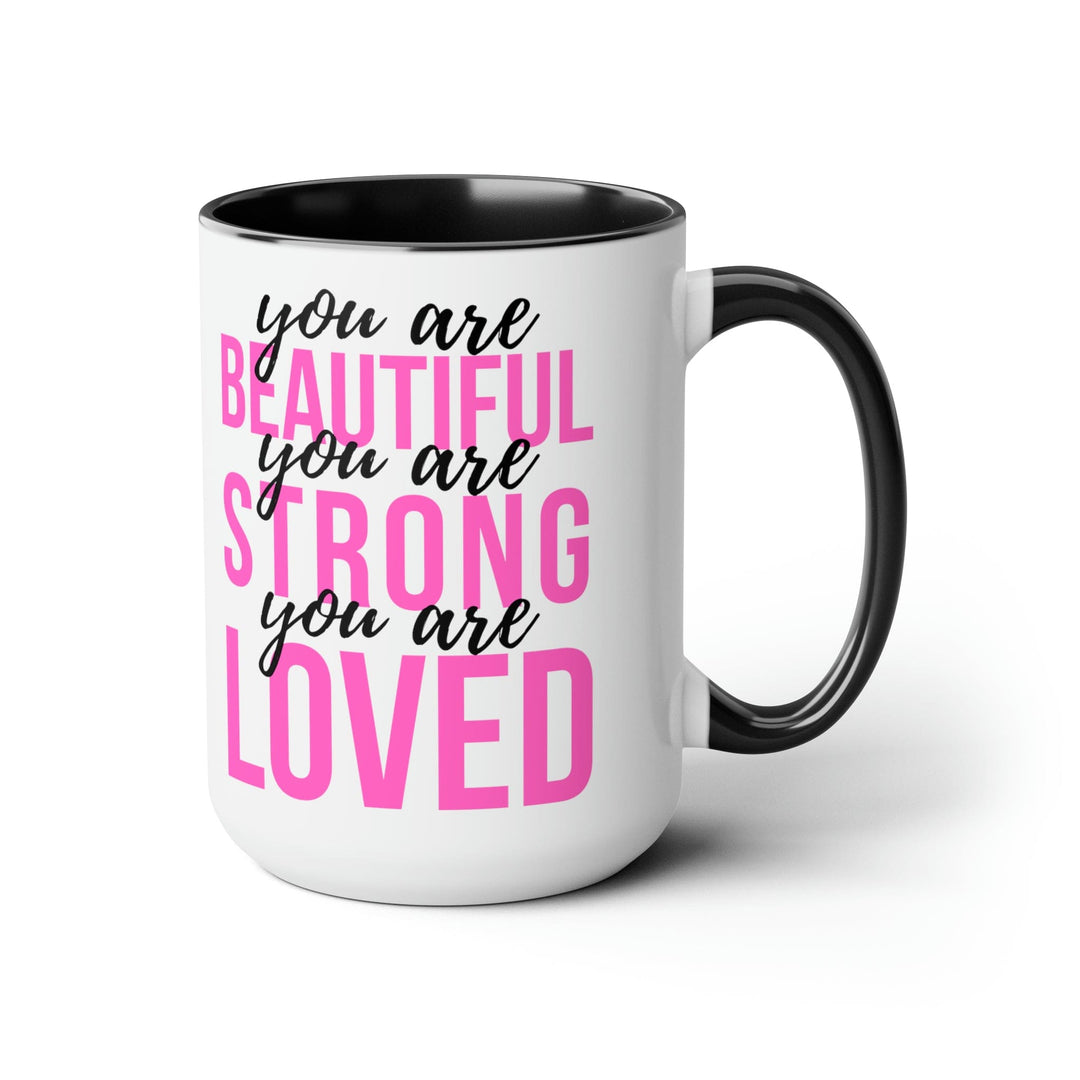 Accent Ceramic Mug 15oz you are Beautiful Strong Loved Inspiration Affirmation