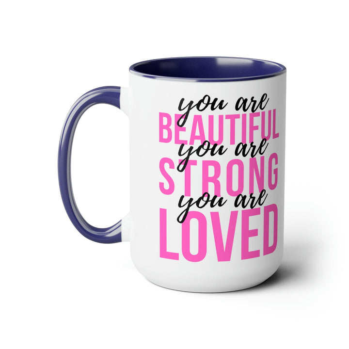 Accent Ceramic Mug 15oz you are Beautiful Strong Loved Inspiration Affirmation