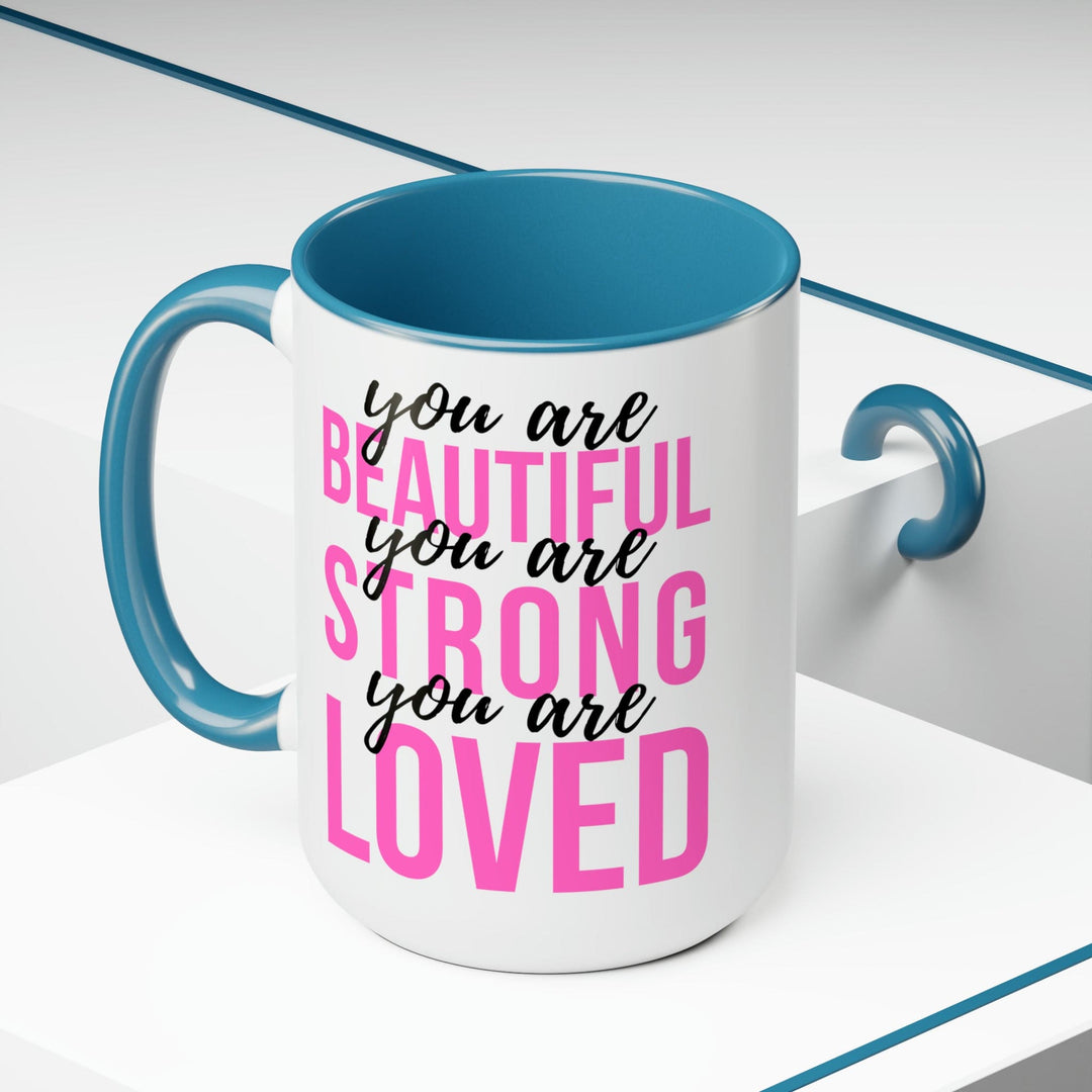 Accent Ceramic Mug 15oz you are Beautiful Strong Loved Inspiration Affirmation