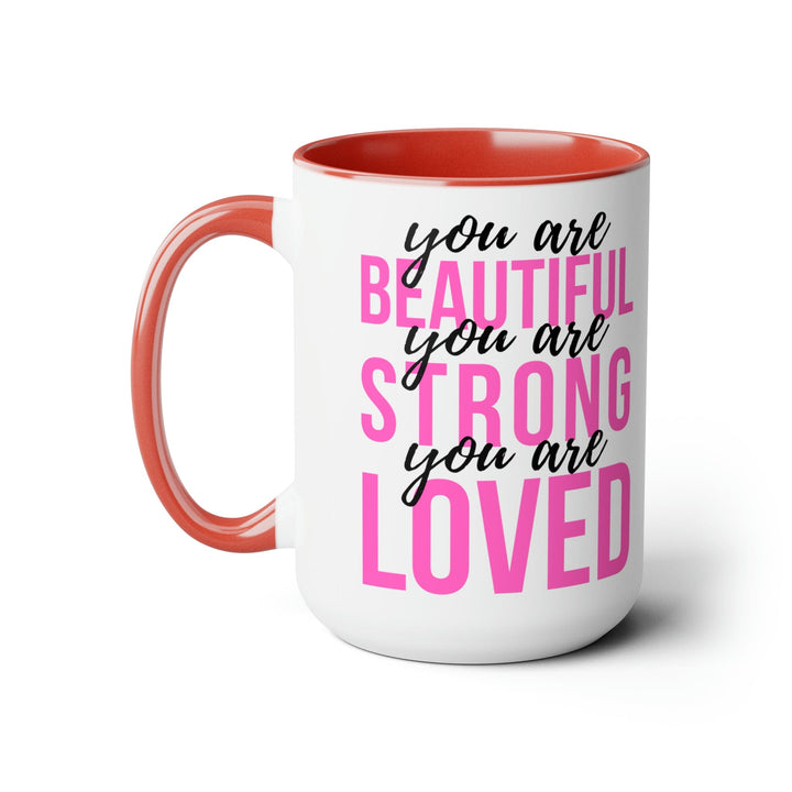 Accent Ceramic Mug 15oz you are Beautiful Strong Loved Inspiration Affirmation