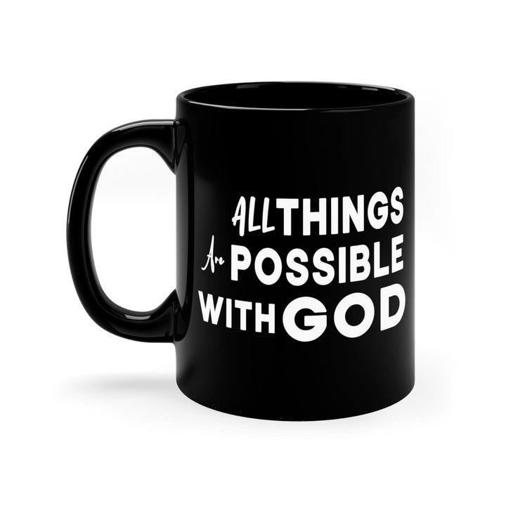 Black Ceramic Mug - 11oz - All Things are Possible with God - Decorative