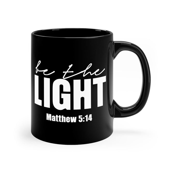 Black Ceramic Mug - 11oz Be The Light Inspirational Art Illustration