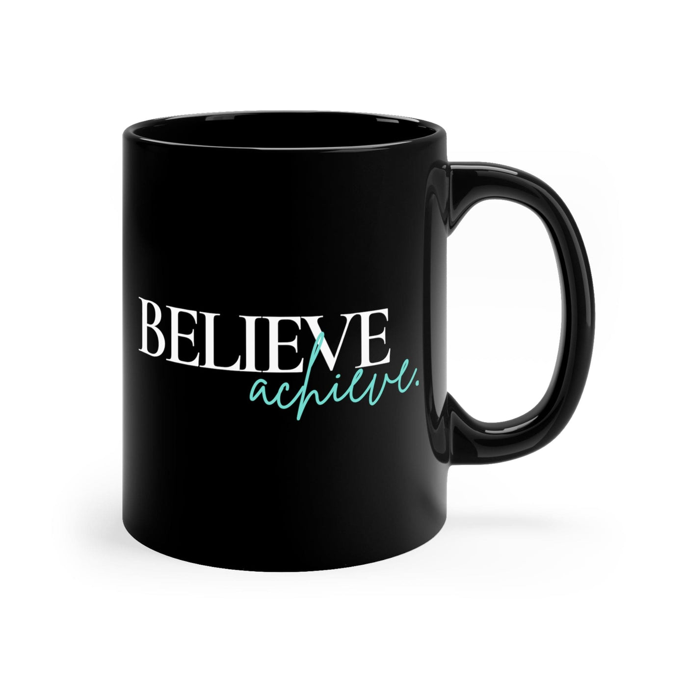 Black Ceramic Mug - 11oz Believe And Achieve Inspirational Motivation
