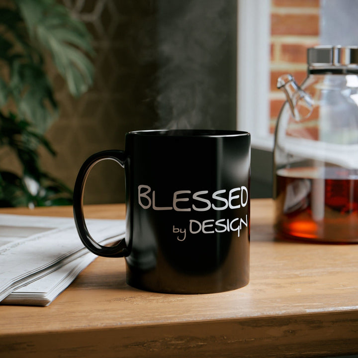 Black Ceramic Mug - 11oz Blessed by Design - Inspirational Affirmation