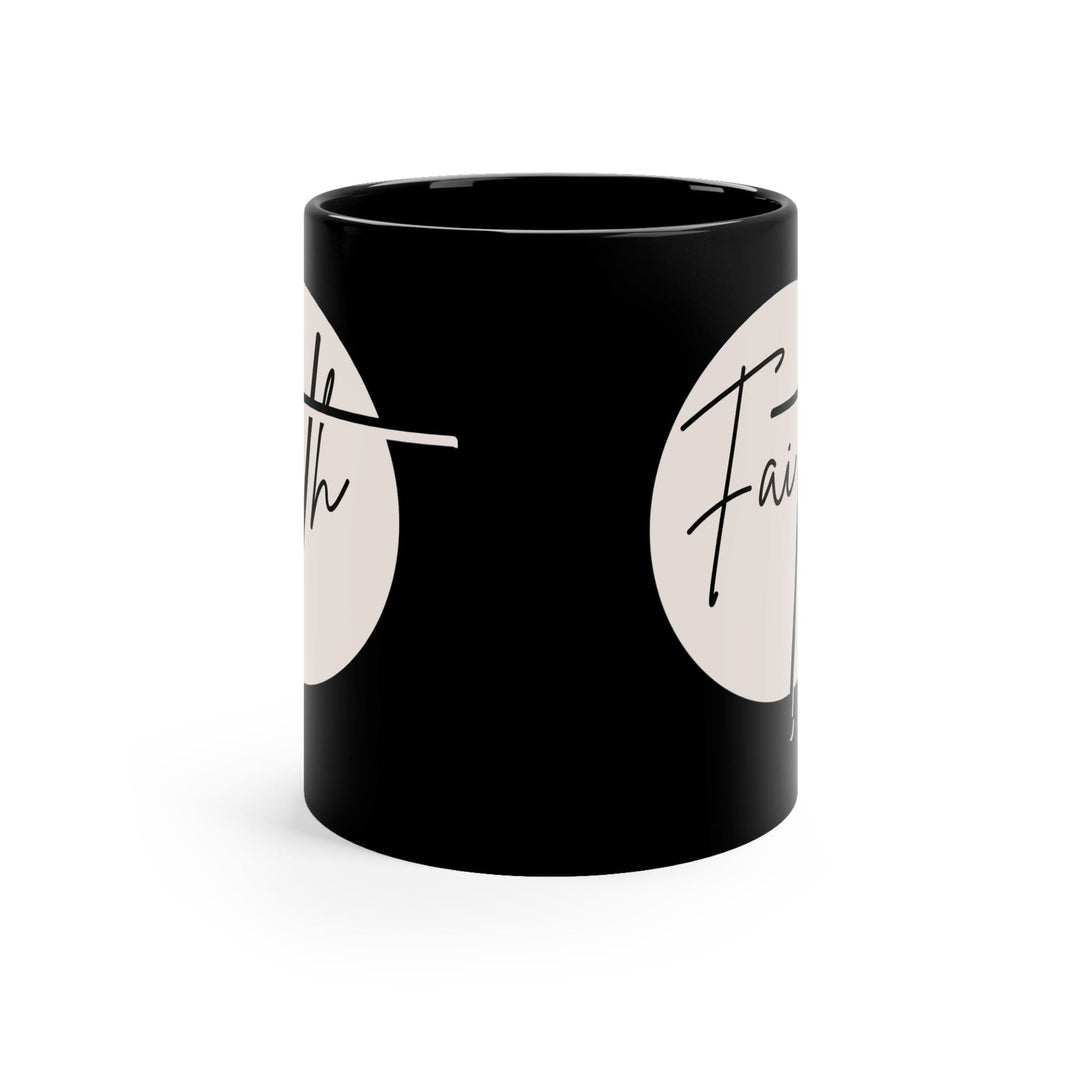 Black Ceramic Mug - 11oz Faith - Christian Affirmation - Brown and Black