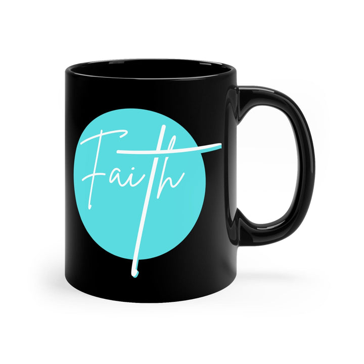 Black Ceramic Mug - 11oz Faith - Christian Affirmation - Cyan Blue and White