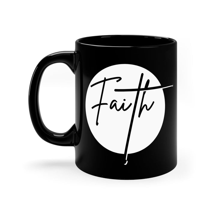 Black Ceramic Mug - 11oz Faith - Christian Affirmation - White and Black