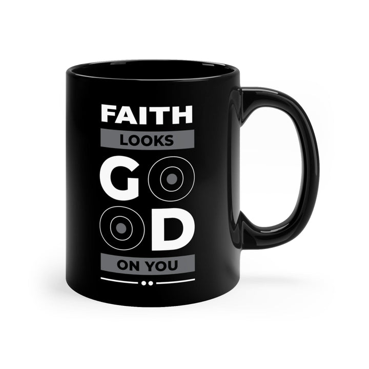 Black Ceramic Mug - 11oz Faith Looks Good - Decorative | Ceramic Mugs | 11oz