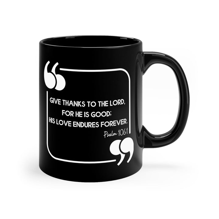 Black Ceramic Mug - 11oz - Give Thanks to the Lord - Decorative/Ceramic