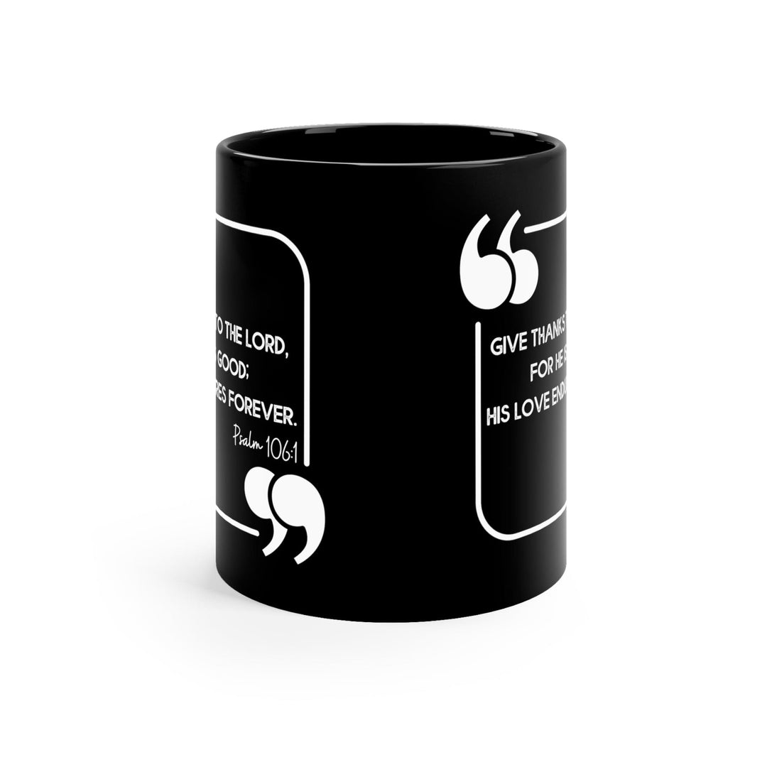 Black Ceramic Mug - 11oz - Give Thanks to the Lord - Decorative/Ceramic