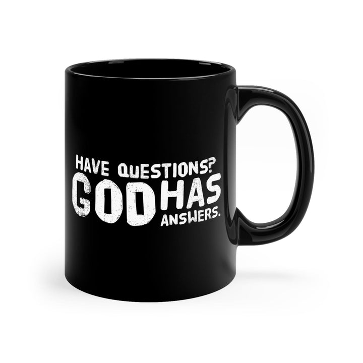 Black Ceramic Mug - 11oz Have Questions God Has Answers - Decorative | Ceramic