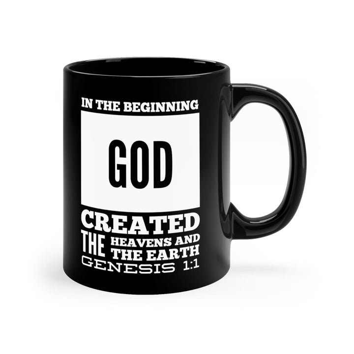 Black Ceramic Mug - 11oz in the Beginning God Created the Heavens and the Earth