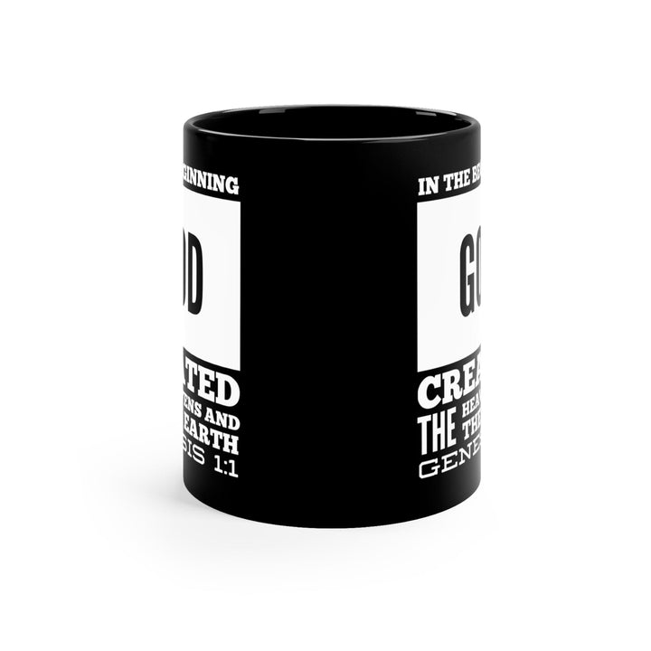 Black Ceramic Mug - 11oz in the Beginning God Created the Heavens and the Earth