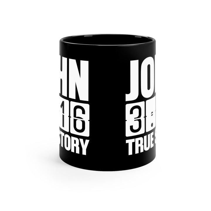 Black Ceramic Mug - 11oz John 3:16 True Story - Scripture Inspiration