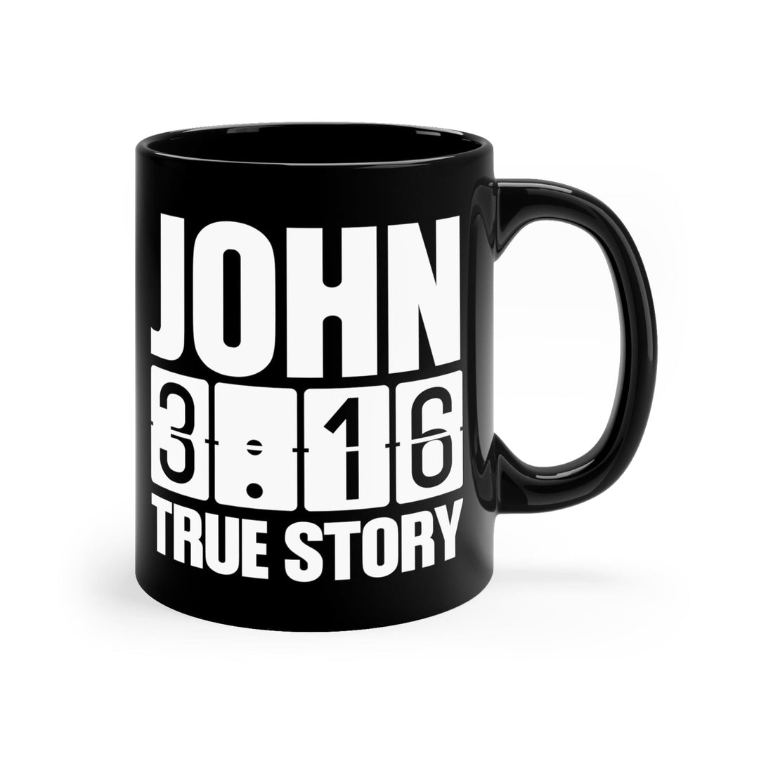 Black Ceramic Mug - 11oz John 3:16 True Story - Scripture Inspiration