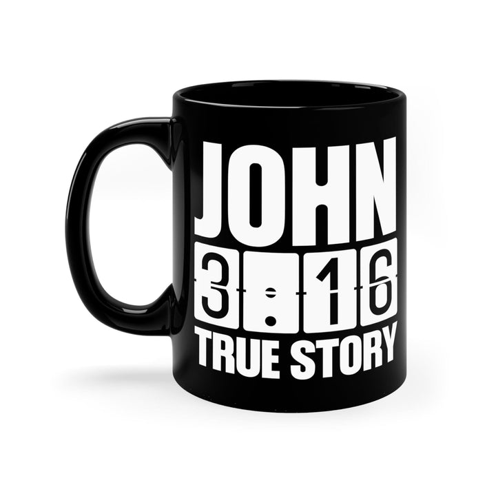 Black Ceramic Mug - 11oz John 3:16 True Story - Scripture Inspiration