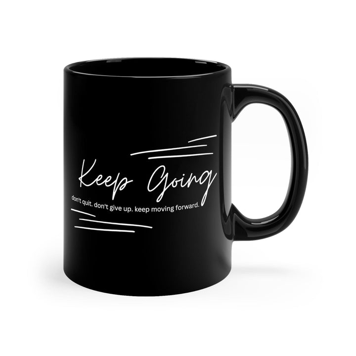 Black Ceramic Mug - 11oz Keep Going Don’t Give Up - Inspirational Motivation