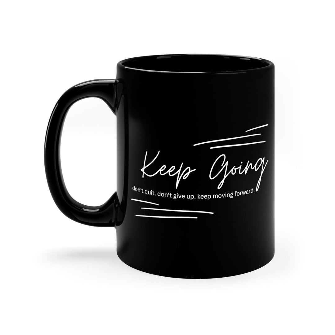 Black Ceramic Mug - 11oz Keep Going Don’t Give Up - Inspirational Motivation