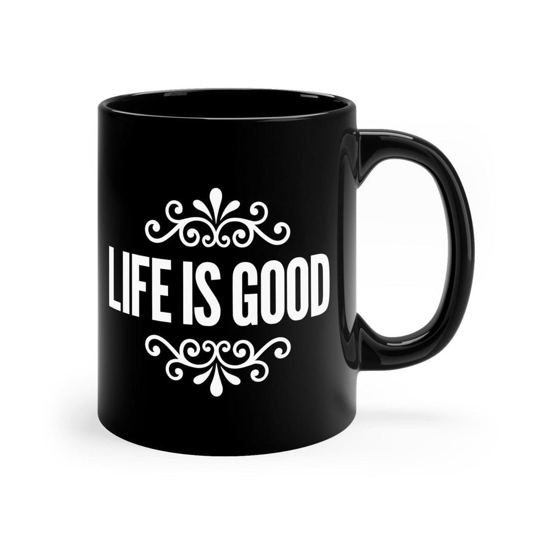 Black Ceramic Mug - 11oz Life is Good Graphic Illustration - Decorative