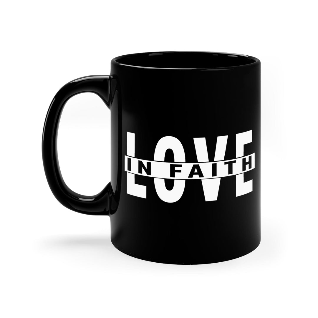 Black Ceramic Mug - 11oz Love In Faith - Decorative | Ceramic Mugs | 11oz