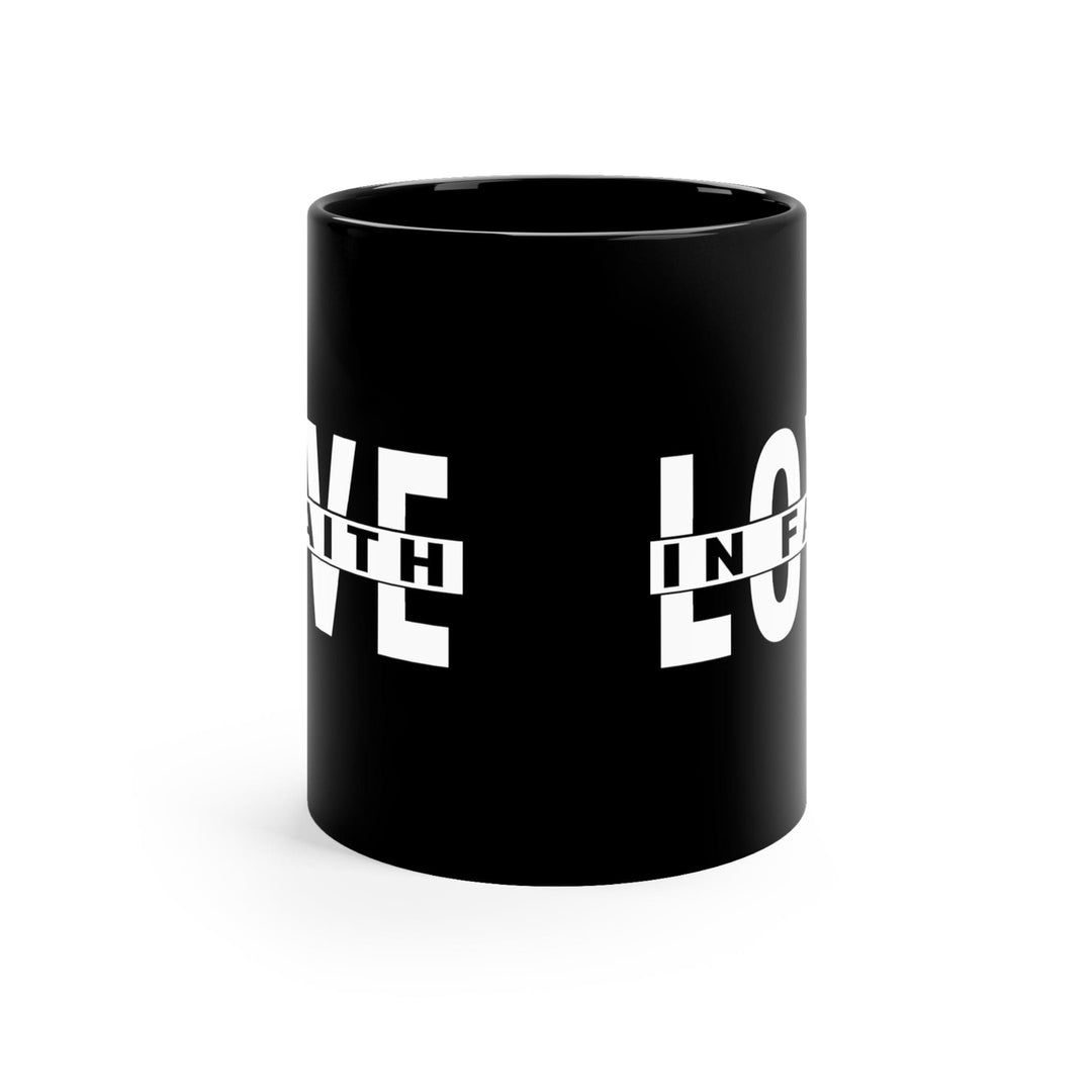 Black Ceramic Mug - 11oz Love In Faith - Decorative | Ceramic Mugs | 11oz