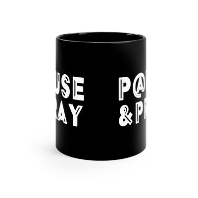Black Ceramic Mug - 11oz Pause And Pray Decorative | Mugs