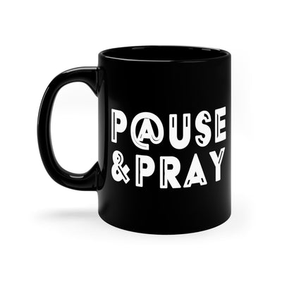 Black Ceramic Mug - 11oz Pause And Pray Decorative | Mugs
