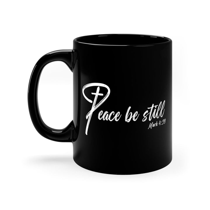 Black Ceramic Mug - 11oz Peace Be Still Mark 4:39 Inspirational Art