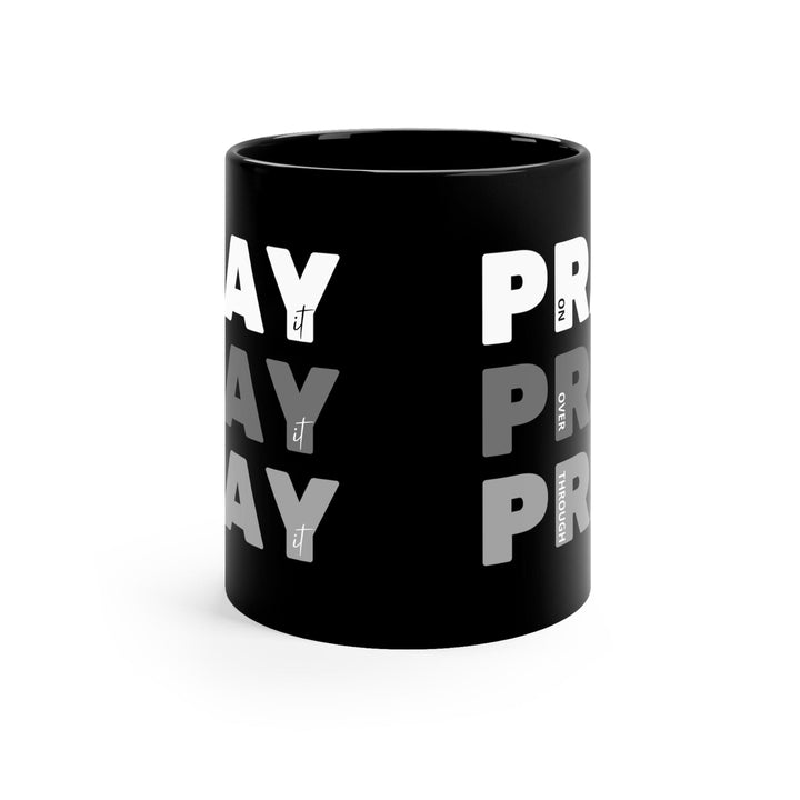 Black Ceramic Mug - 11oz Pray on it Over it Through - Decorative | Ceramic Mugs