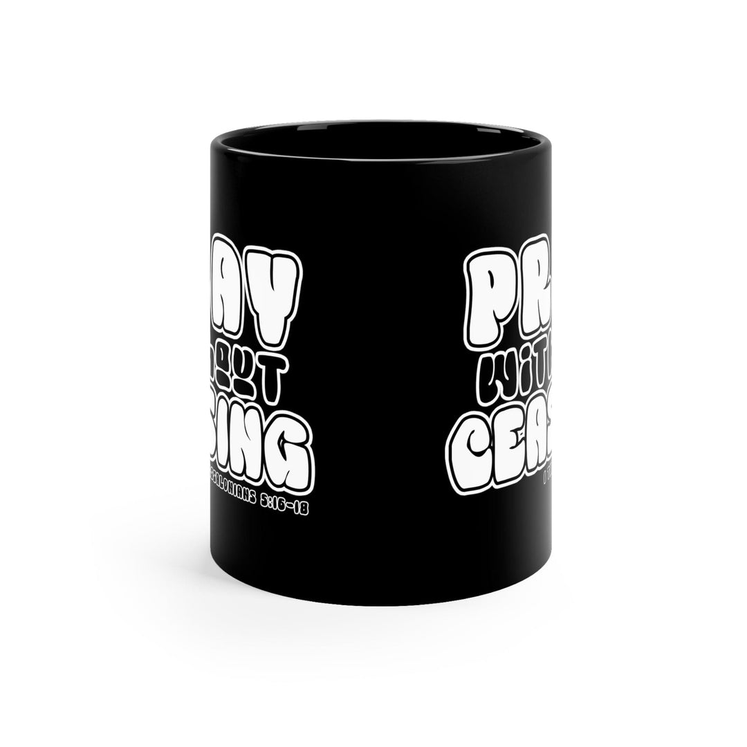 Black Ceramic Mug - 11oz Pray Without Ceasing Inspirational Illustration