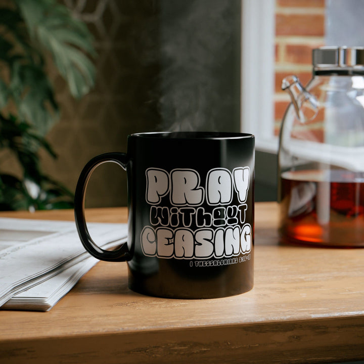 Black Ceramic Mug - 11oz Pray Without Ceasing Inspirational Illustration