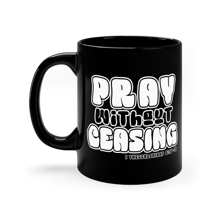 Black Ceramic Mug - 11oz Pray Without Ceasing Inspirational Illustration