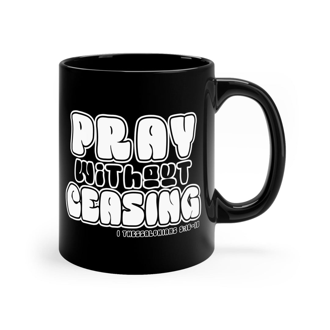 Black Ceramic Mug - 11oz Pray Without Ceasing Inspirational Illustration