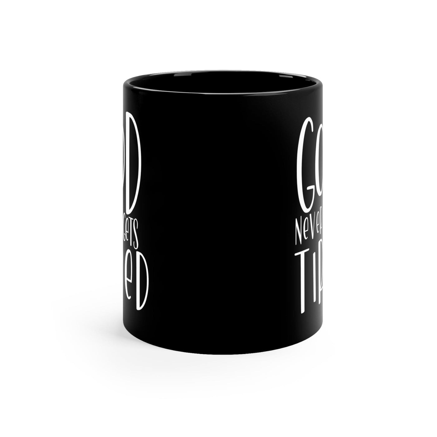 Black Ceramic Mug - 11oz Say It Soul - God Never Gets Tired - Decorative