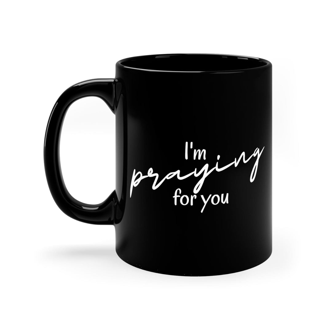 Black Ceramic Mug - 11oz Say it Soul I’m Praying for you Illustration