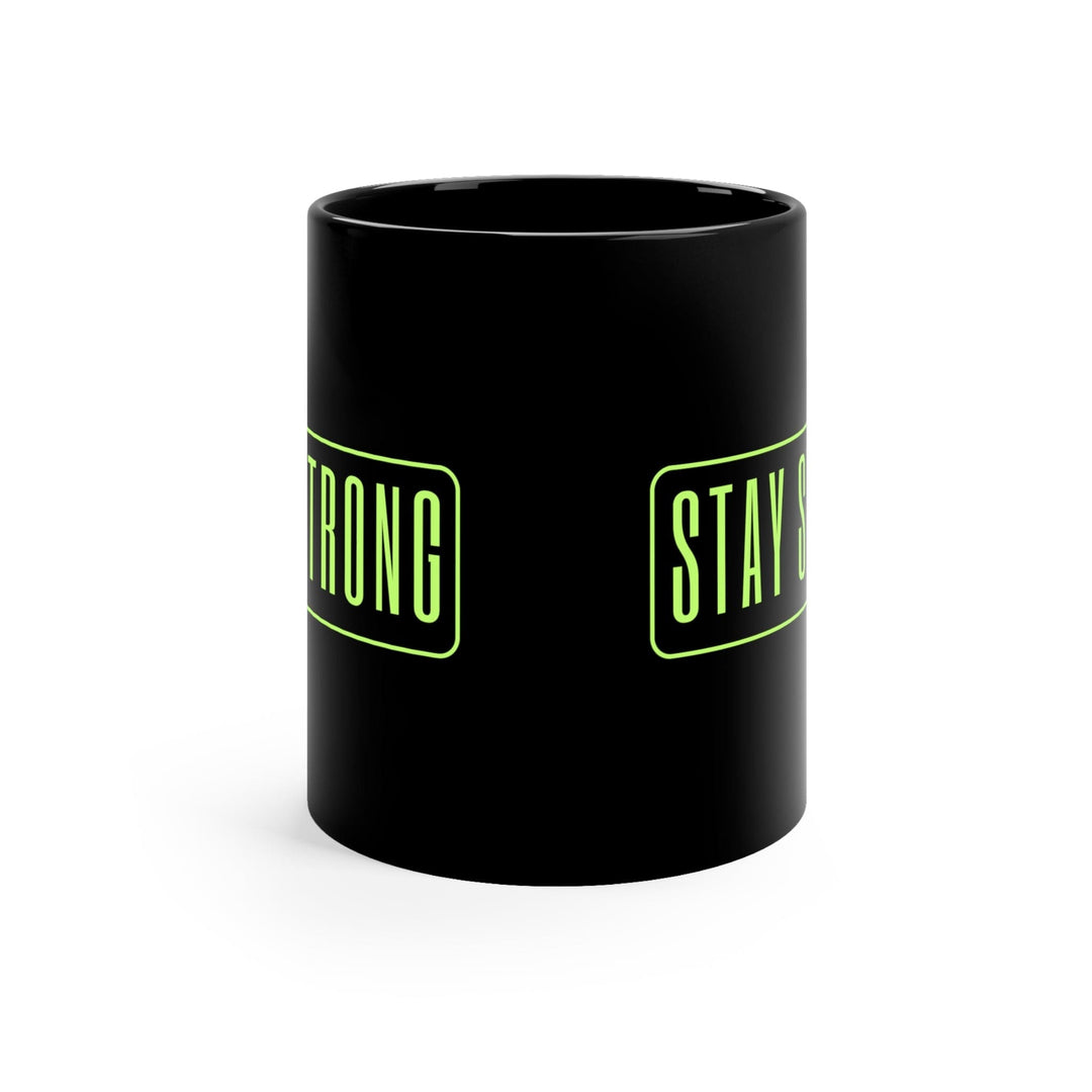 Black Ceramic Mug - 11oz - Stay Strong - Motivational Affirmation - Neon