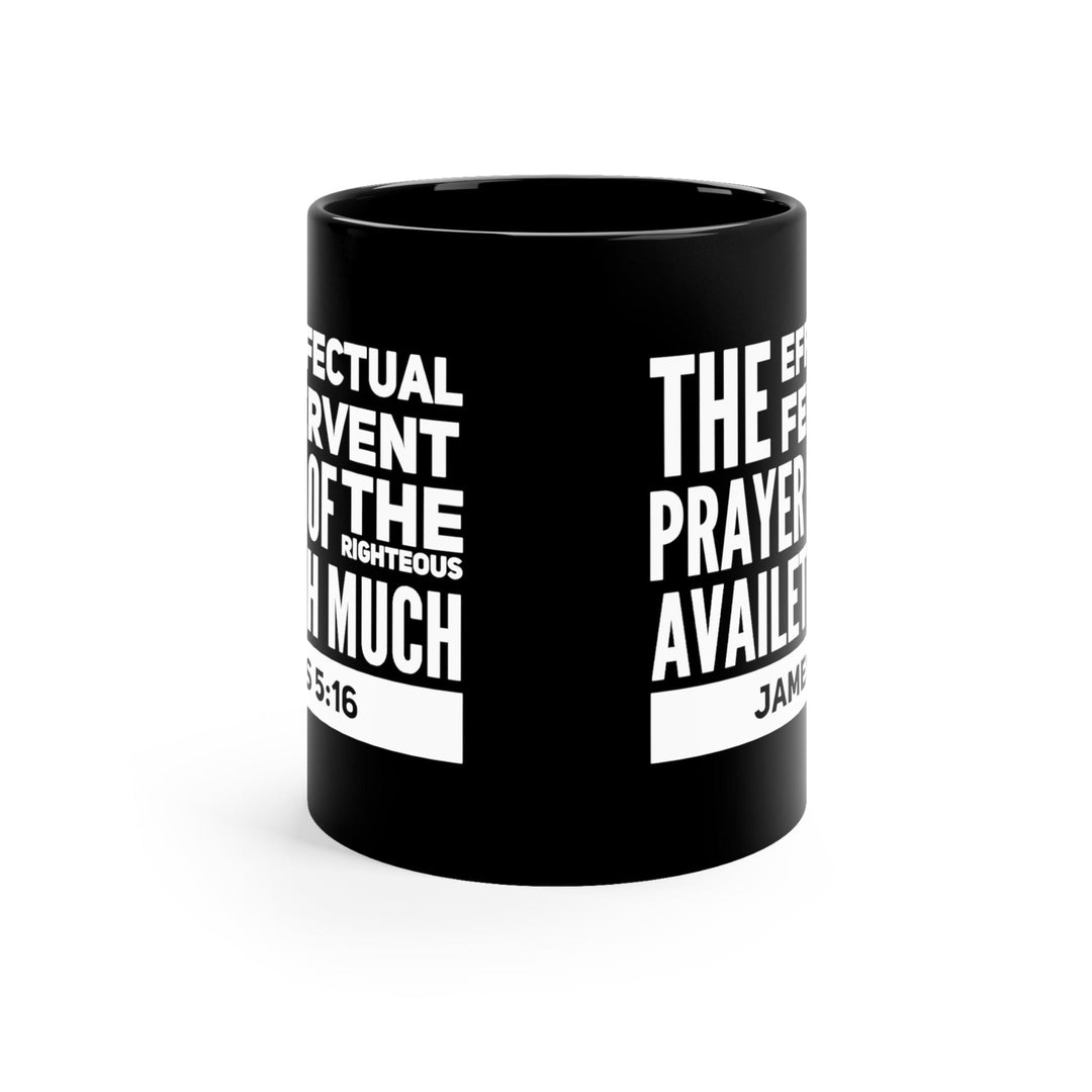 Black Ceramic Mug - 11oz the Effectual Fervent Prayer - James 5:16 - Decorative