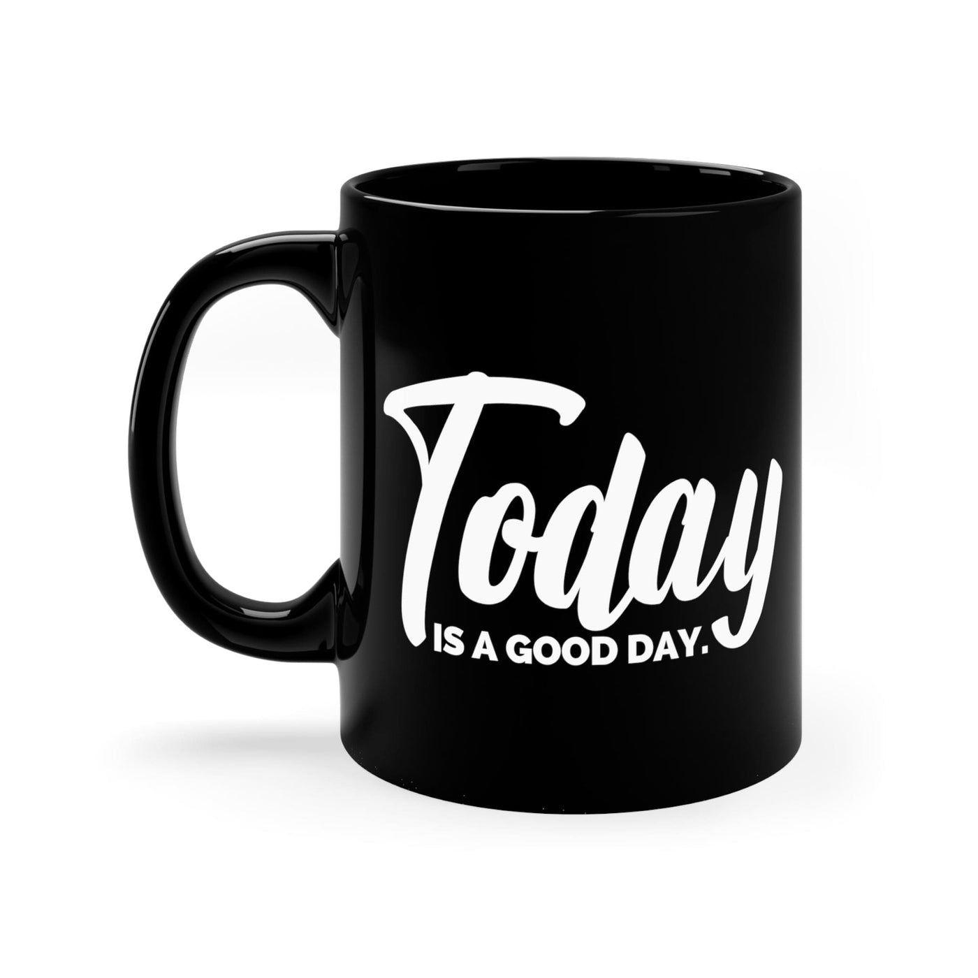 Black Ceramic Mug - 11oz Today Is a Good Day Decorative | Mugs