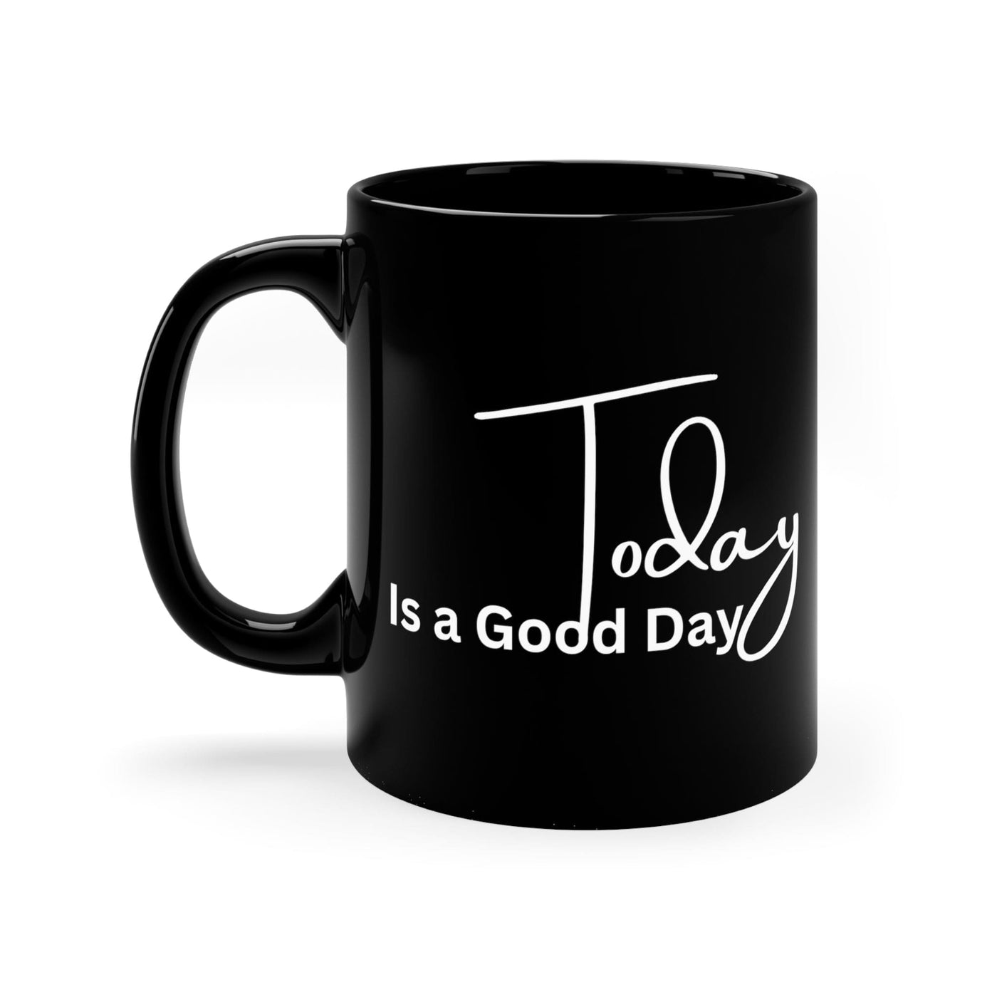 Black Ceramic Mug - 11oz Today Is a Good Day Decorative | Mugs