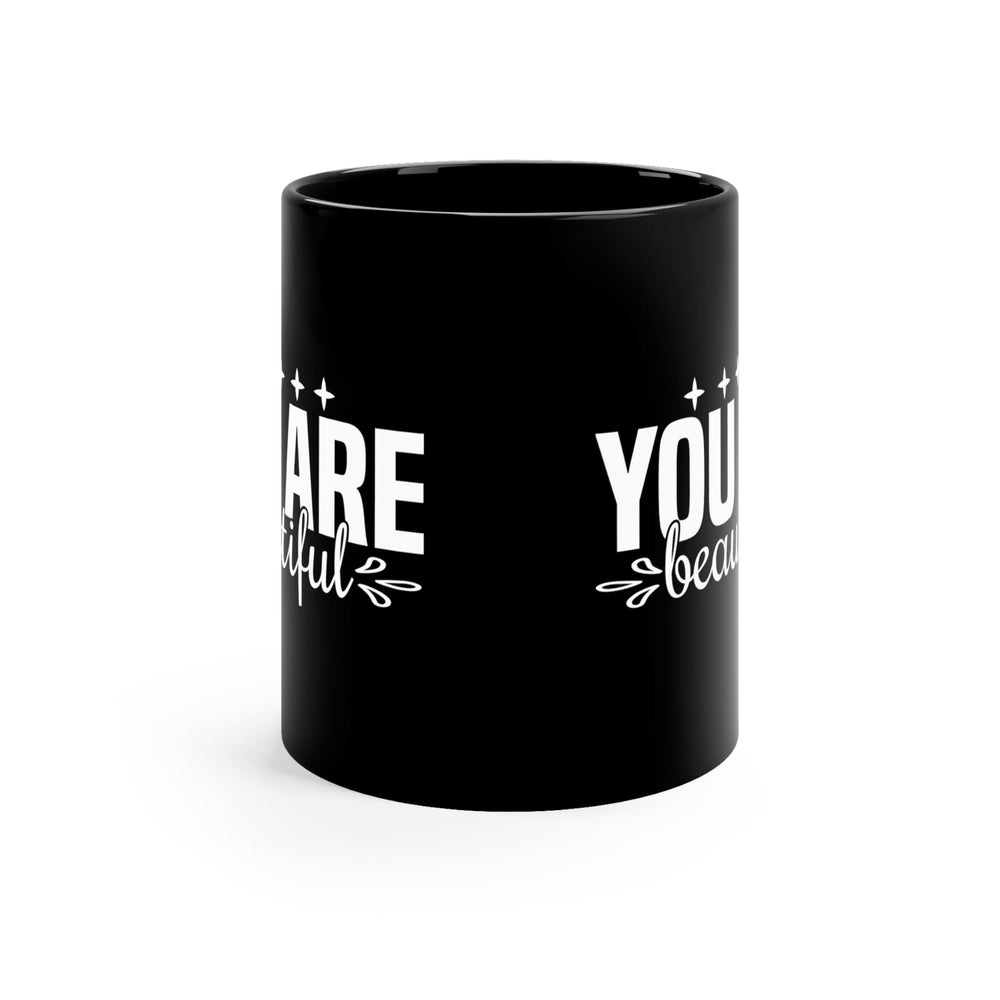 Black Ceramic Mug - 11oz you are Beautiful Inspiration Affirmation - Decorative