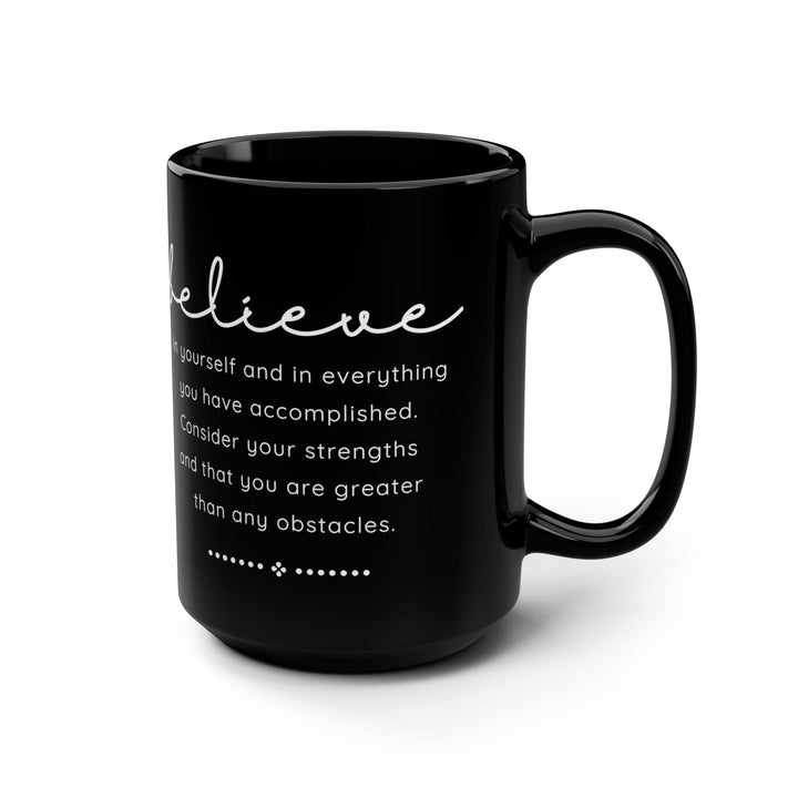 Black Ceramic Mug - 15oz Believe in Yourself - Decorative | Ceramic Mugs | 15oz