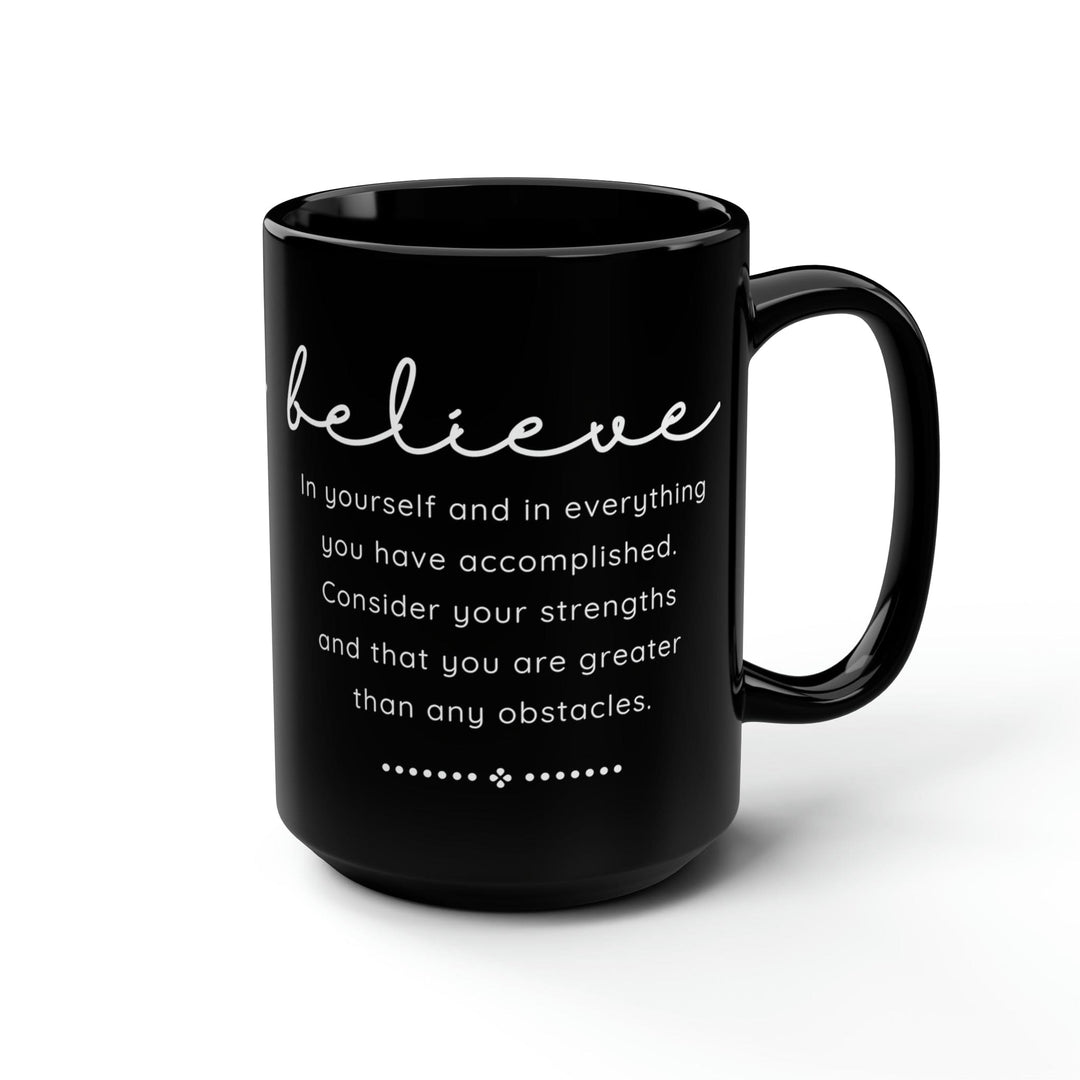 Black Ceramic Mug - 15oz Believe in Yourself - Decorative | Ceramic Mugs | 15oz