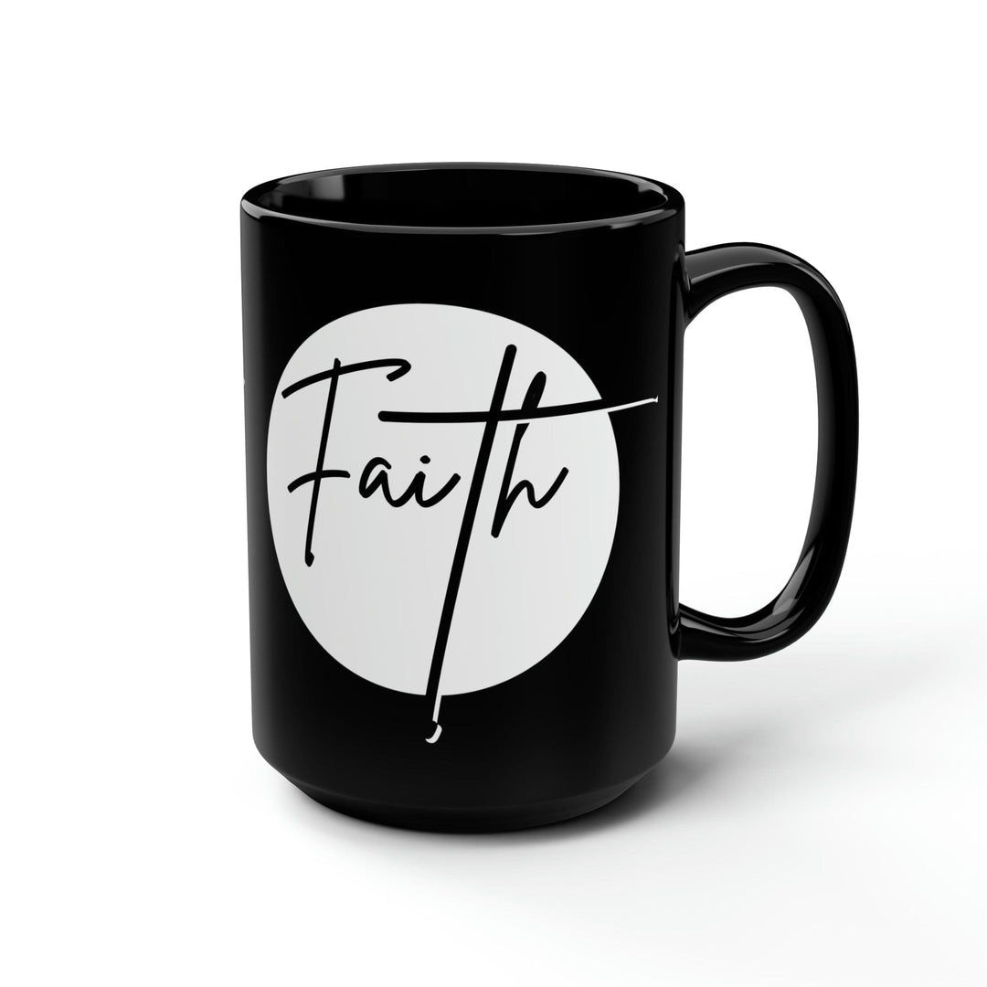 Black Ceramic Mug - 15oz Faith - Christian Affirmation - White and Black