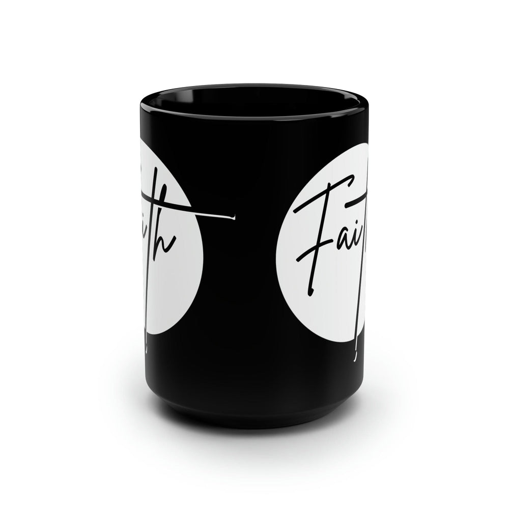 Black Ceramic Mug - 15oz Faith - Christian Affirmation - White and Black