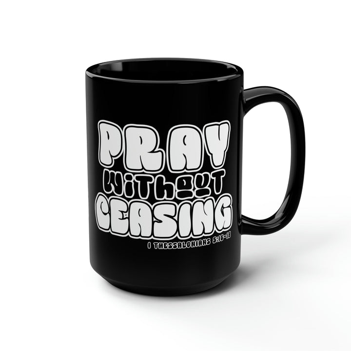 Black Ceramic Mugs - 15oz Pray Without Ceasing Inspirational Illustration