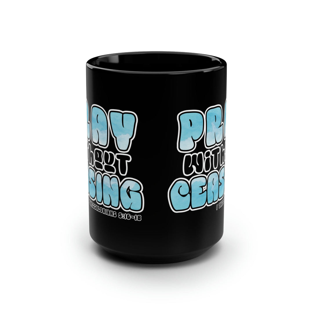 Black Ceramic Mugs - 15oz Pray Without Ceasing Inspirational Illustration