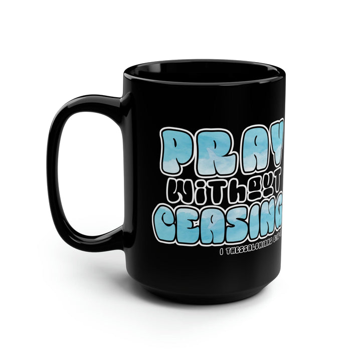 Black Ceramic Mugs - 15oz Pray Without Ceasing Inspirational Illustration