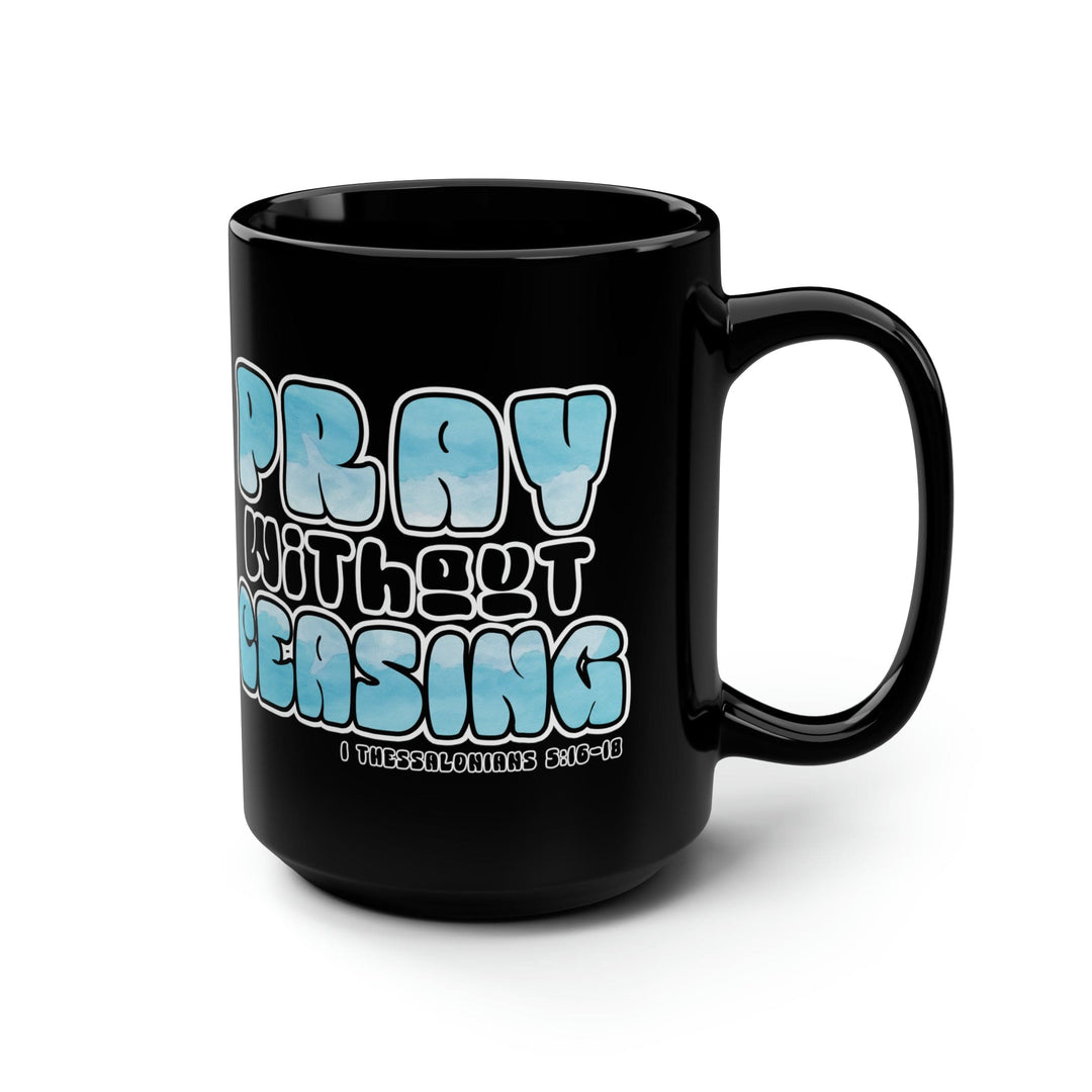 Black Ceramic Mugs - 15oz Pray Without Ceasing Inspirational Illustration