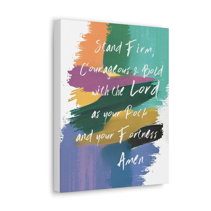 Canvas Wall Art Decor Stand Firm Couregeous & Bold with the Lord as your Rock